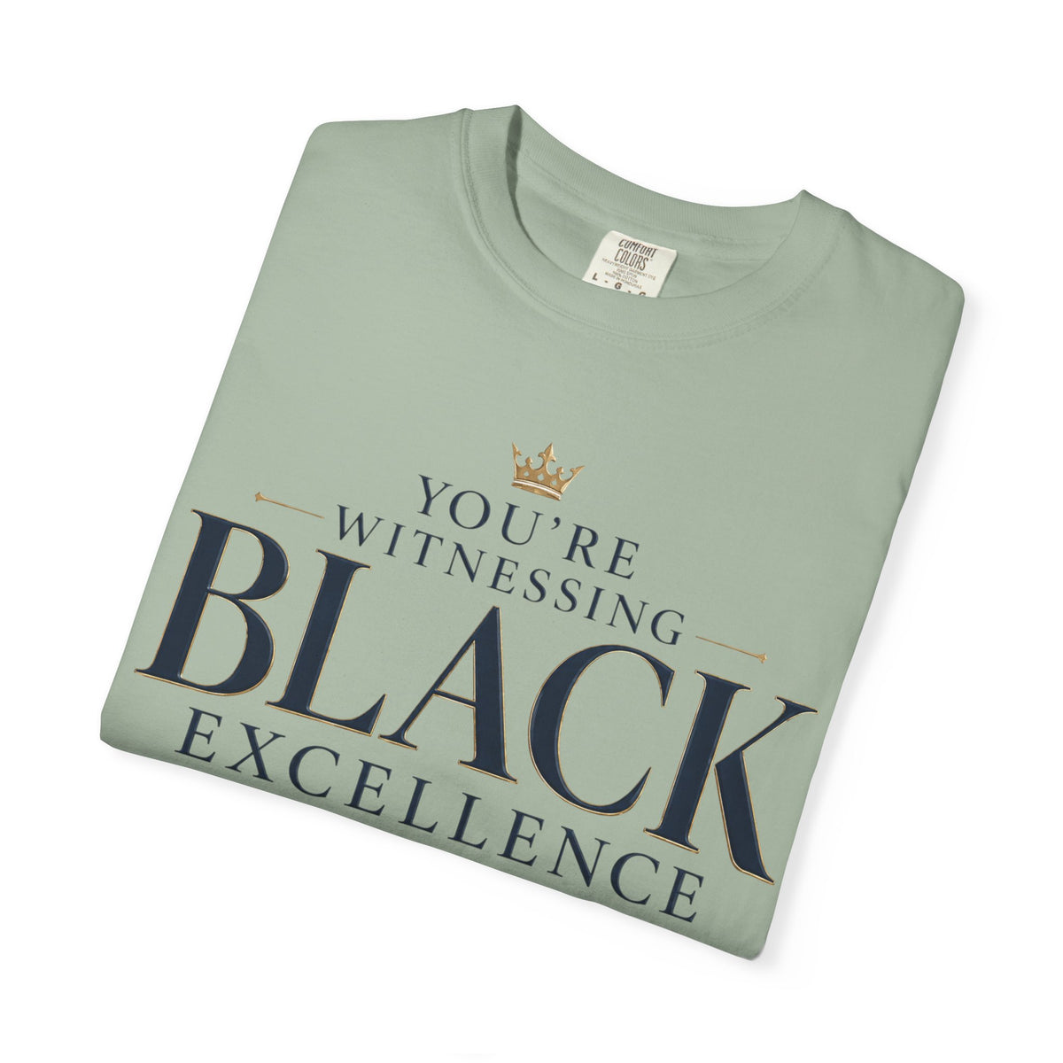 T-Shirt — "You’re Witnessing Black Excellence" Graphic Tee