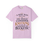T-Shirt — "A Wise Man Once Said: One Should Consider Knucking if He So Chooses to Bucketh" Typography Design