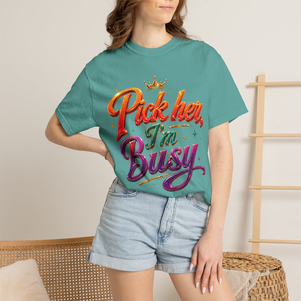 Pick Her I'm Busy T-Shirt — Bold Retro Script Graphic Tee for Confident Women