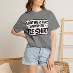 Another Day, Another Tee Shirt T-Shirt
