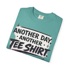 Another Day, Another Tee Shirt T-Shirt