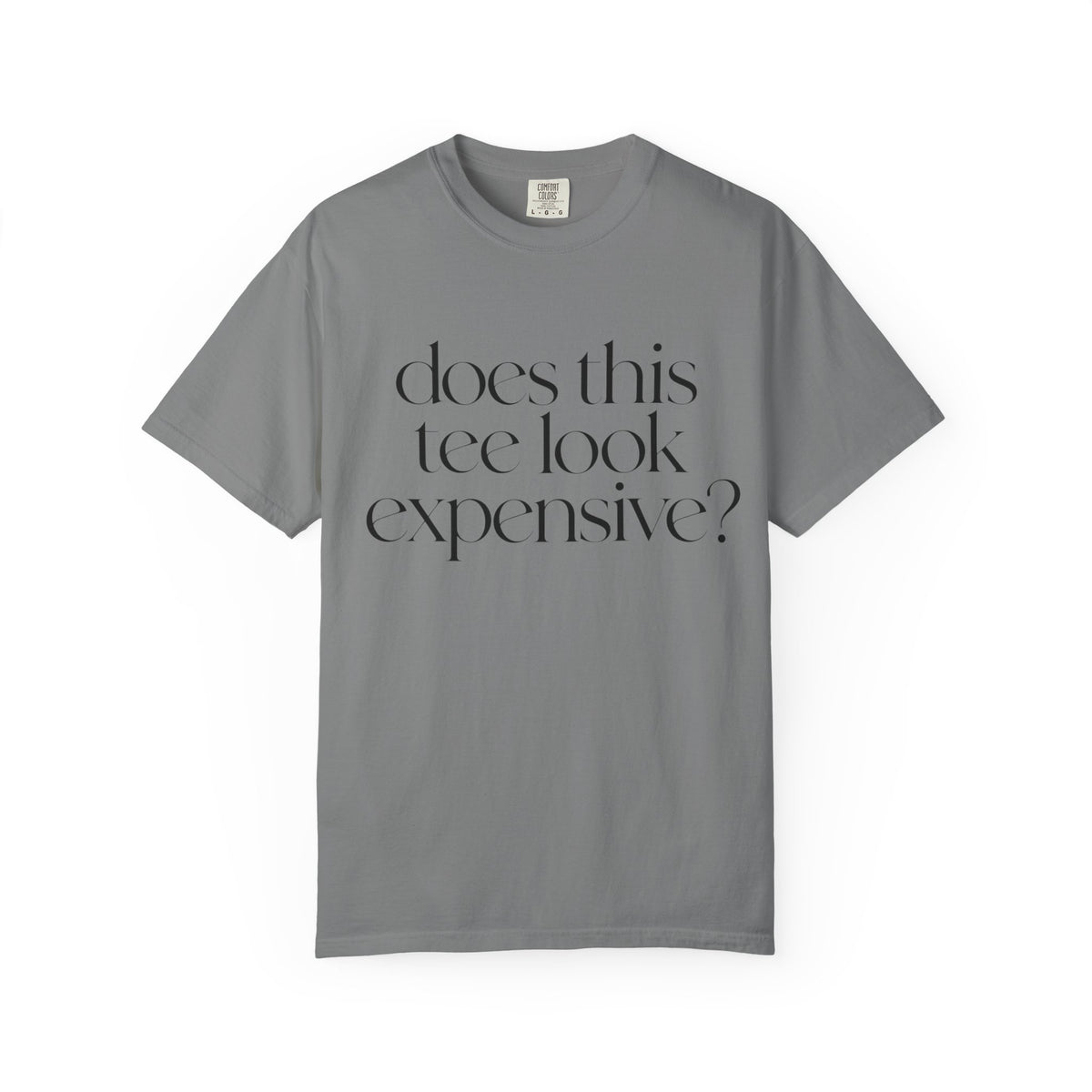 T-Shirt — "Does This Tee Look Expensive?" Minimal Script Graphic Tee