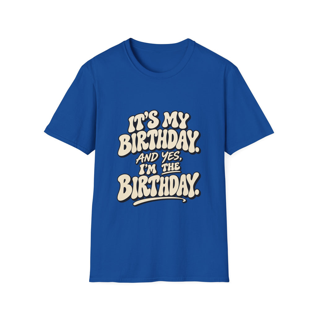 Birthday Graphic T-Shirt — “It’s My Birthday (And Yes I’m The Birthday)”
