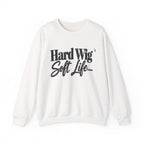 Hard Wig Soft Life Crewneck Sweatshirt