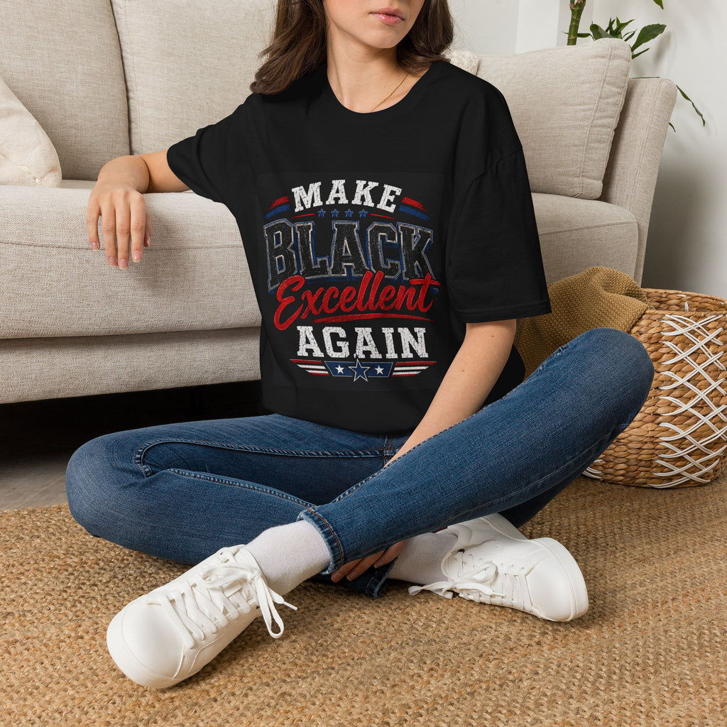 T-Shirt — Make Black Excellent Again Graphic Tee