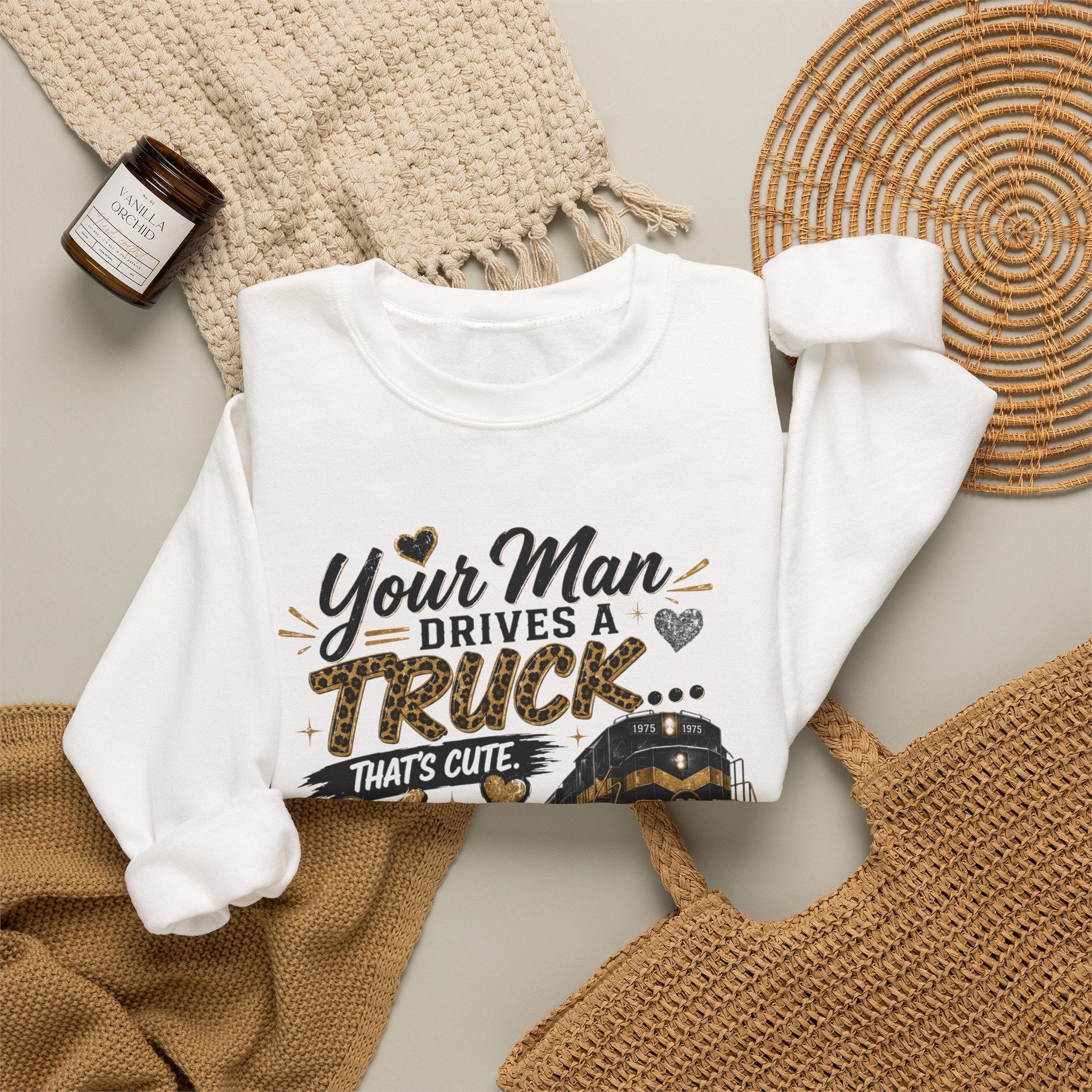 Train Engineer Crewneck Sweatshirt — “Your Man Drives a Truck… Mine Drives a Train” Graphic