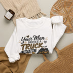 Train Engineer Crewneck Sweatshirt — “Your Man Drives a Truck… Mine Drives a Train” Graphic