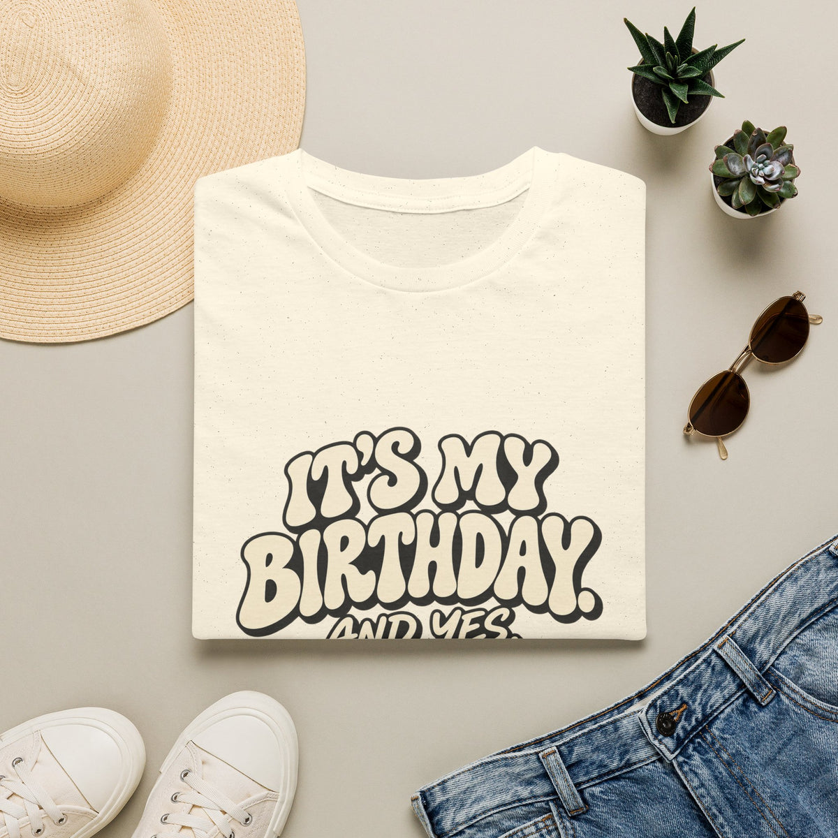 Birthday Graphic T-Shirt — “It’s My Birthday (And Yes I’m The Birthday)”