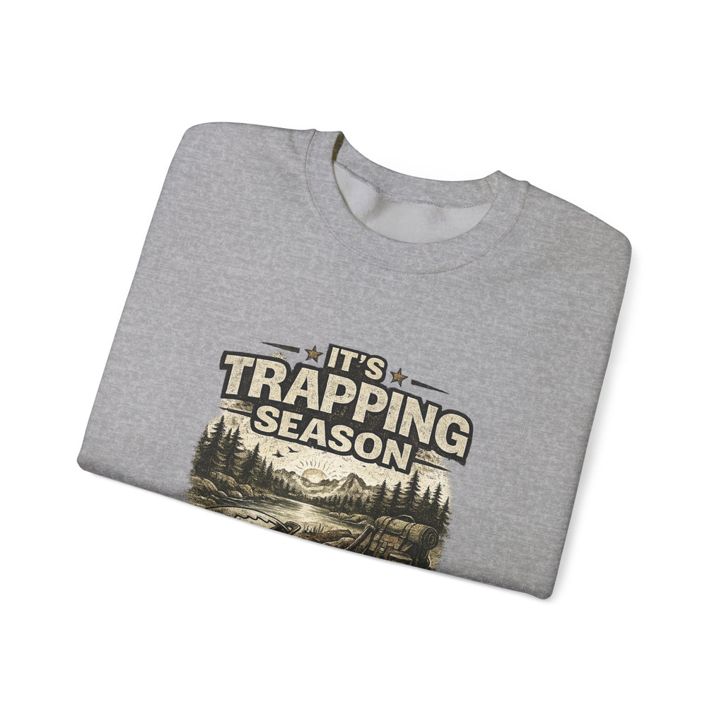 Crewneck Sweatshirt — "It's Trapping Season" Rustic Outdoor Graphic