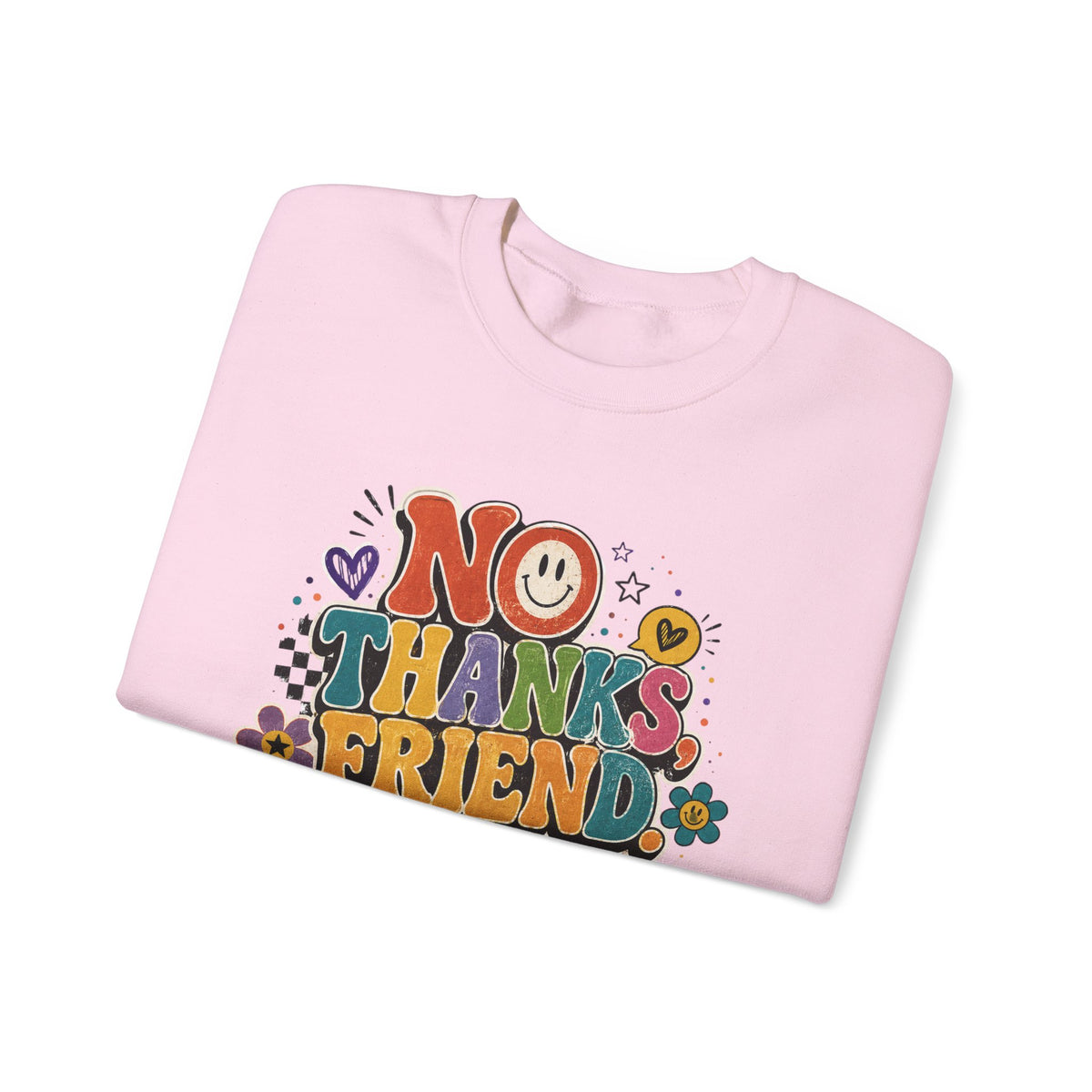 No Thanks Friend Sweatshirt — Retro Floral Graphic Crewneck
