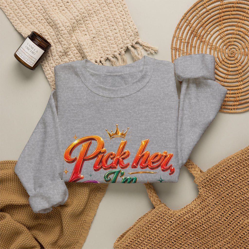 Crewneck Sweatshirt — "Pick Her I'm Busy" Colorful Script Graphic