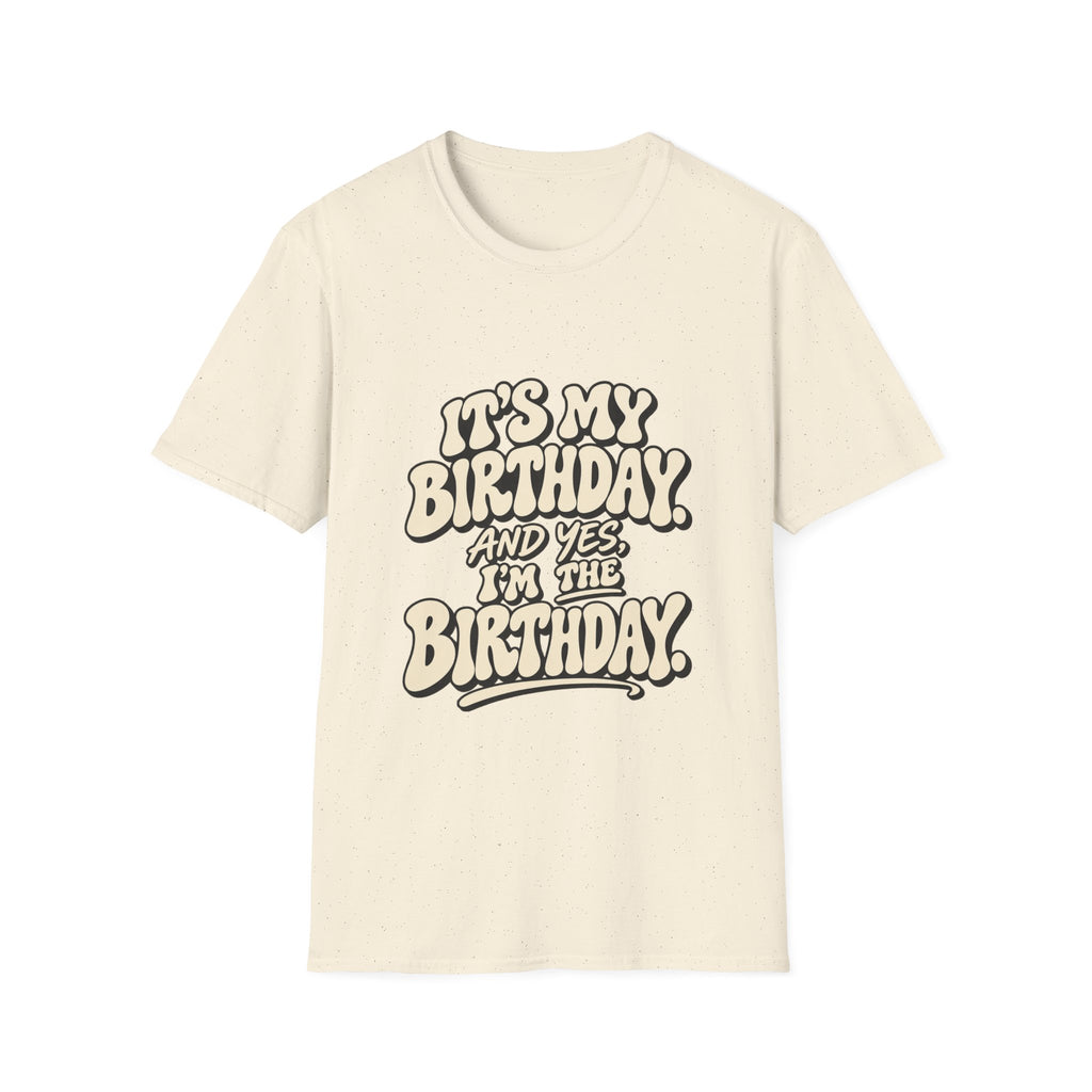 Birthday Graphic T-Shirt — “It’s My Birthday (And Yes I’m The Birthday)”