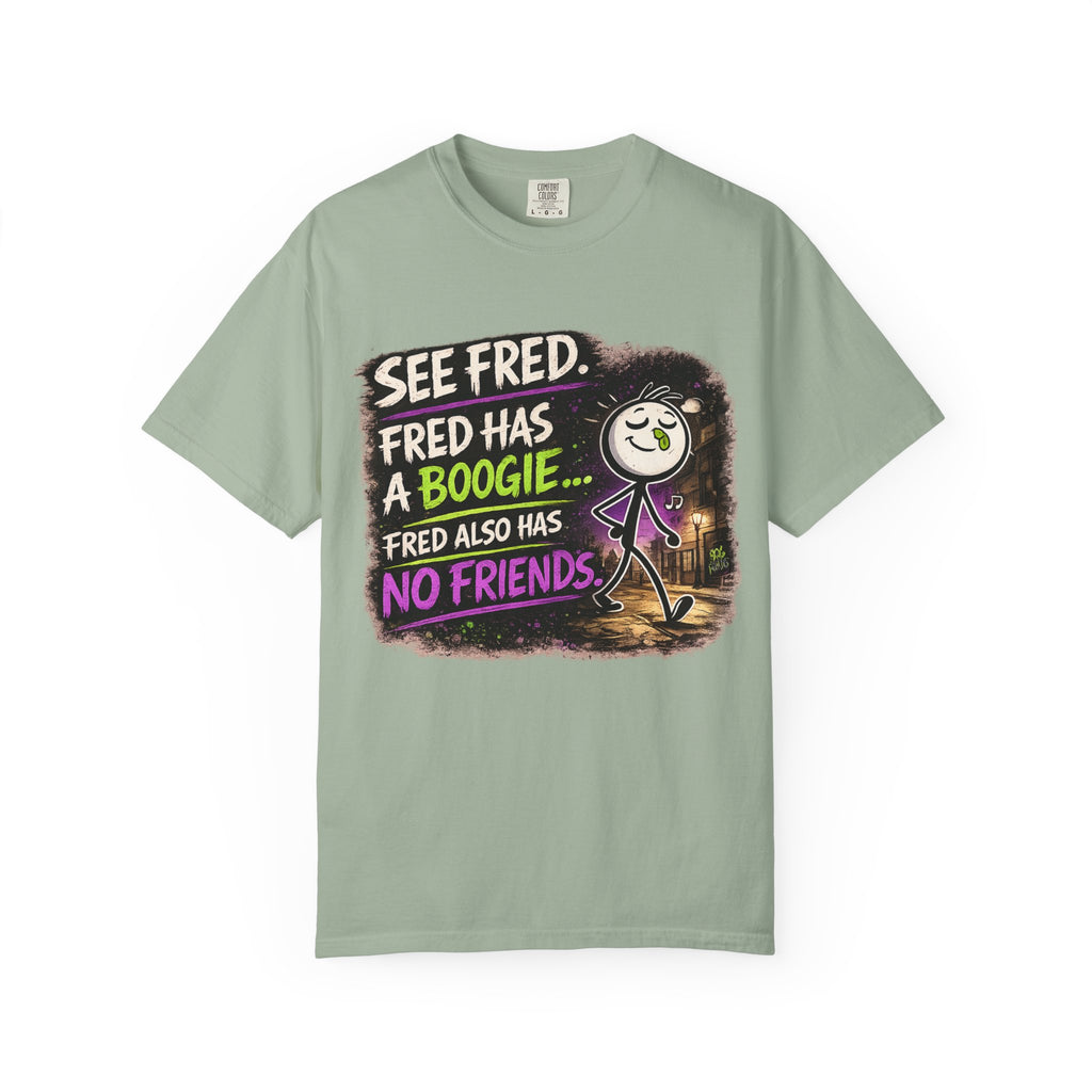 See Fred Funny Halloween T-Shirt — "See Fred. Fred has a boogie... Fred also has no friends." Graphic Tee
