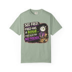 See Fred Funny Halloween T-Shirt — "See Fred. Fred has a boogie... Fred also has no friends." Graphic Tee