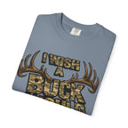 I Wish A Buck Would T-Shirt — Vintage Deer Hunting Graphic Tee