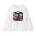 Funny Graphic Sweatshirt — "See Fred. Fred Has a Boogie... Fred Also Has No Friends"