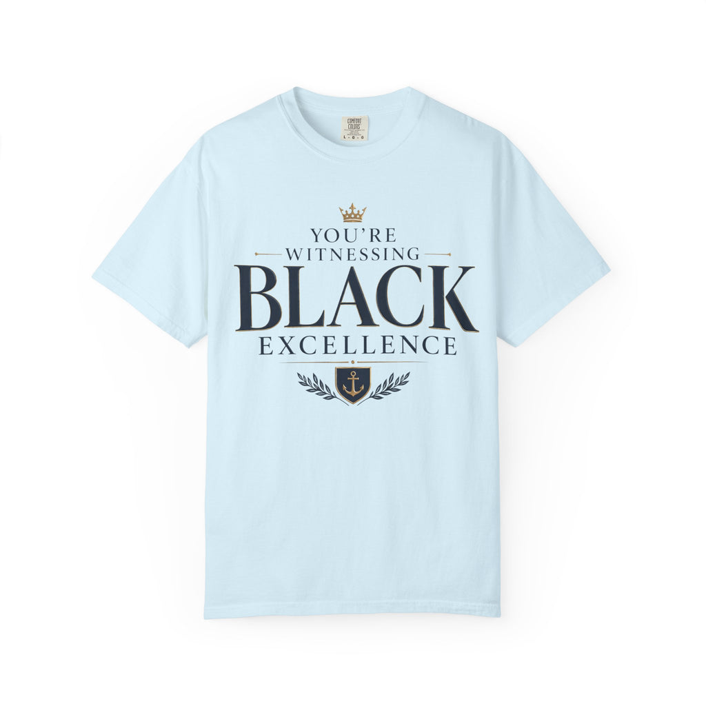T-Shirt — "You’re Witnessing Black Excellence" Graphic Tee